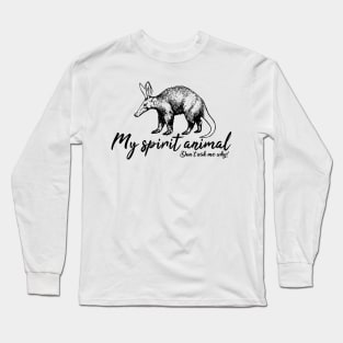 Aardvark is my spirit animal Long Sleeve T-Shirt